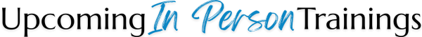 Upcoming in person Trainings